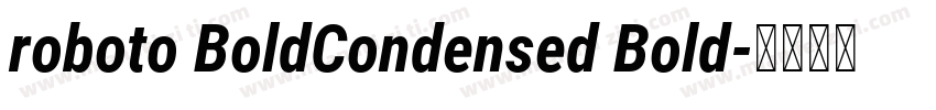 roboto BoldCondensed Bold字体转换